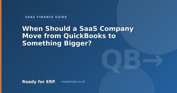 SaaS finance director reviewing subscription billing and deferred revenue reports, considering when to move from QuickBooks to an ERP system.